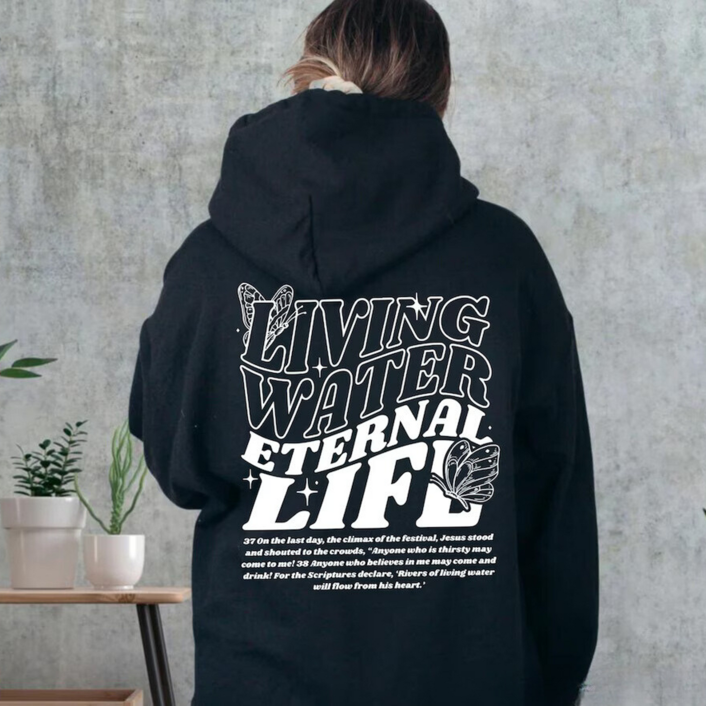 Living Water, Eternal Life Hoodie