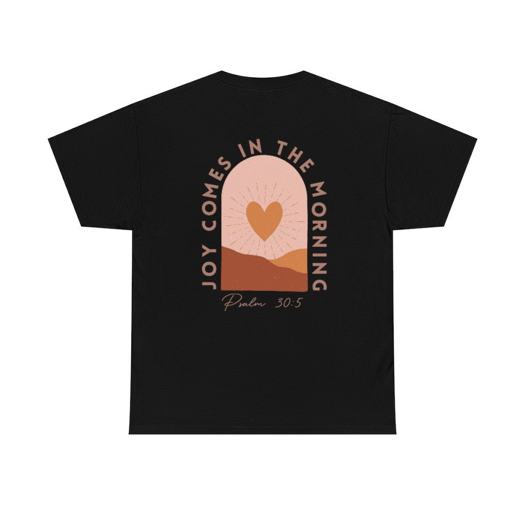 Joy Comes In The Morning T-Shirt